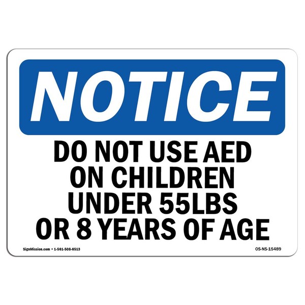 Safety Sign, OSHA Notice, 18" Height, NOTICE Do Not Use AED On Children Under Sign, Landscape